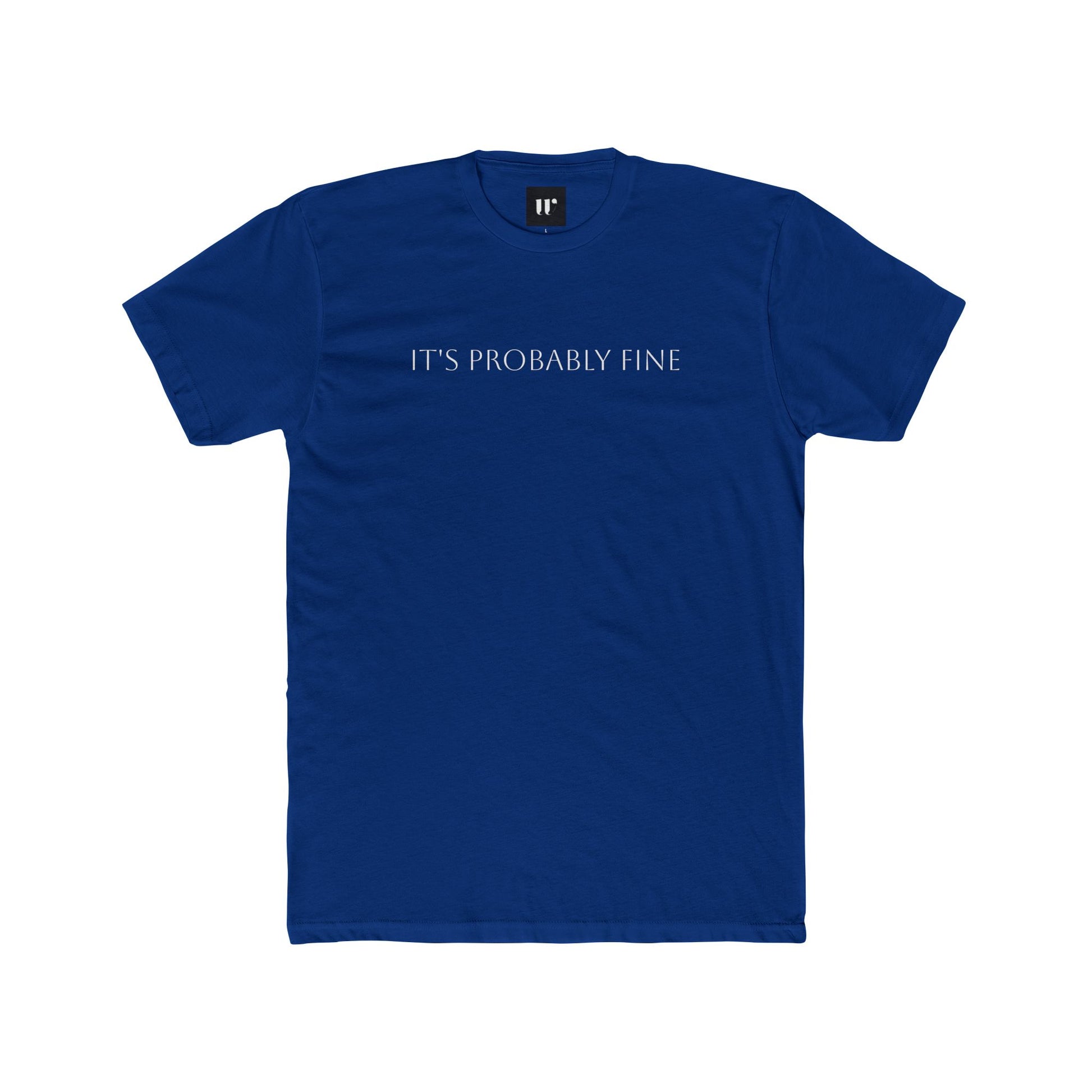 Minimalist 'It's Probably Fine' Cotton Crew Tee