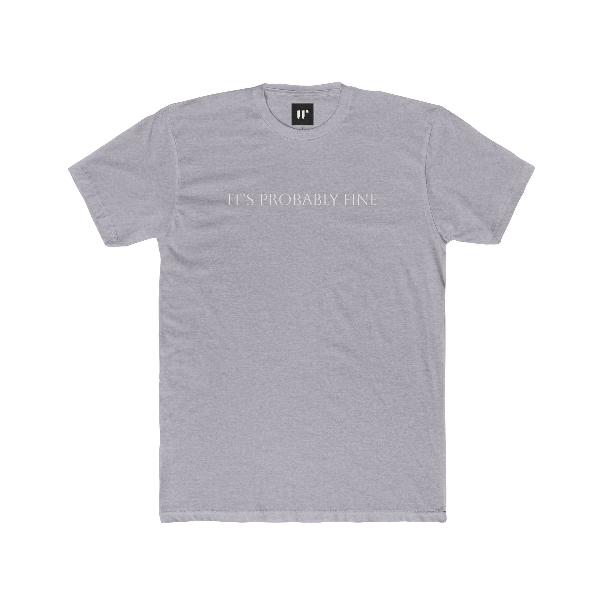 Minimalist 'It's Probably Fine' Cotton Crew Tee