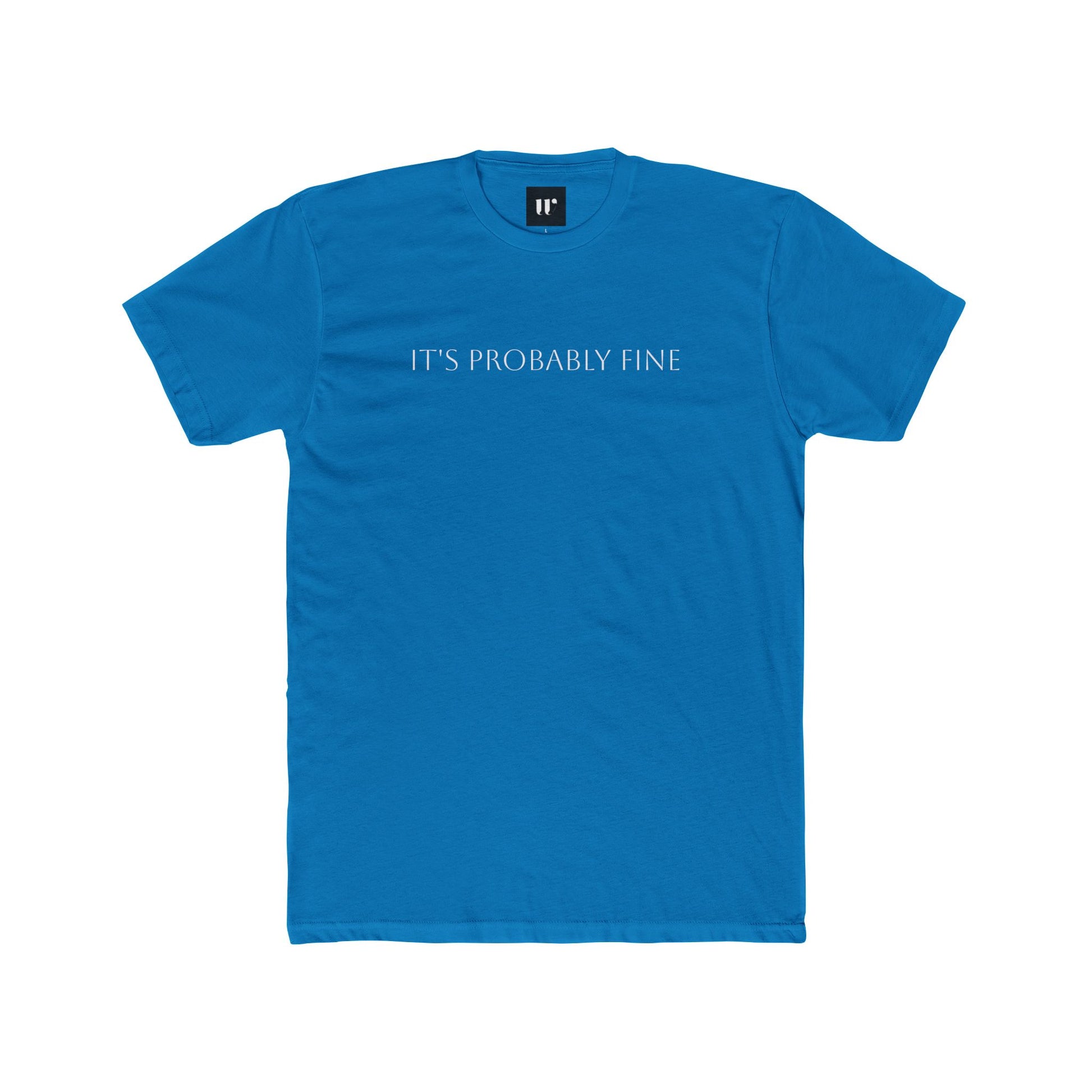 Minimalist 'It's Probably Fine' Cotton Crew Tee