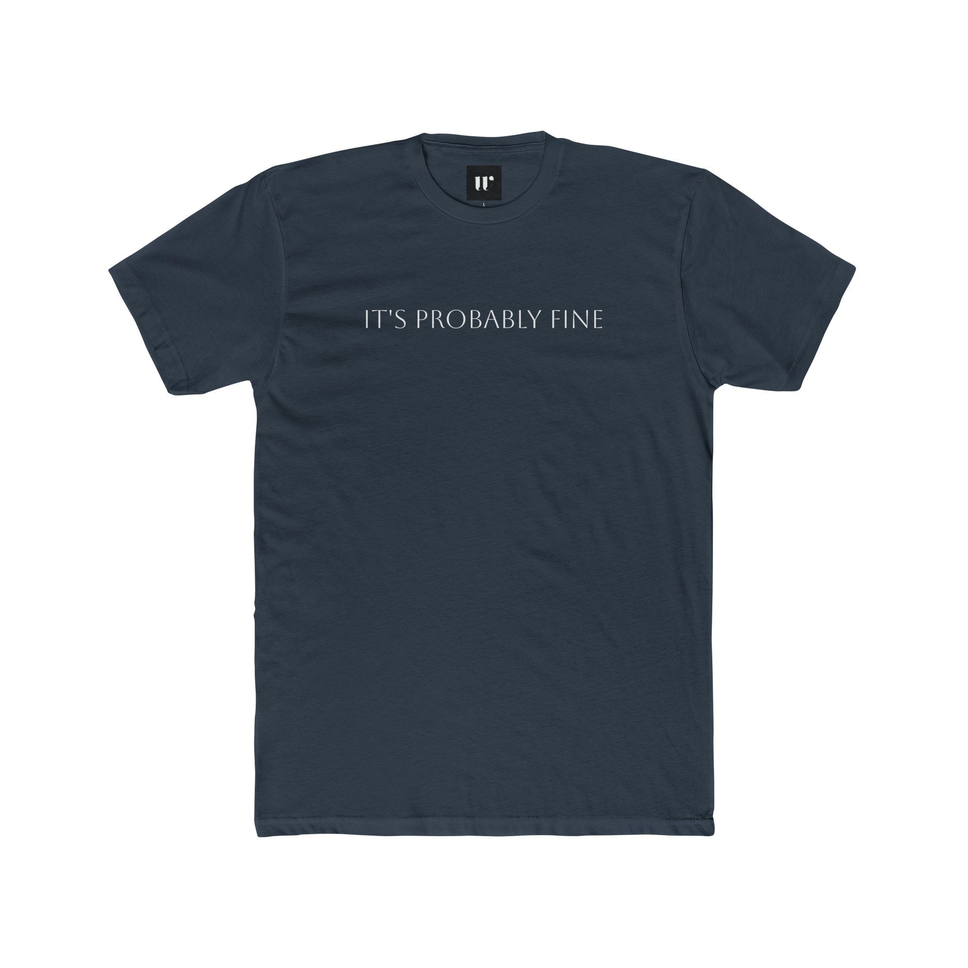 Minimalist 'It's Probably Fine' Cotton Crew Tee